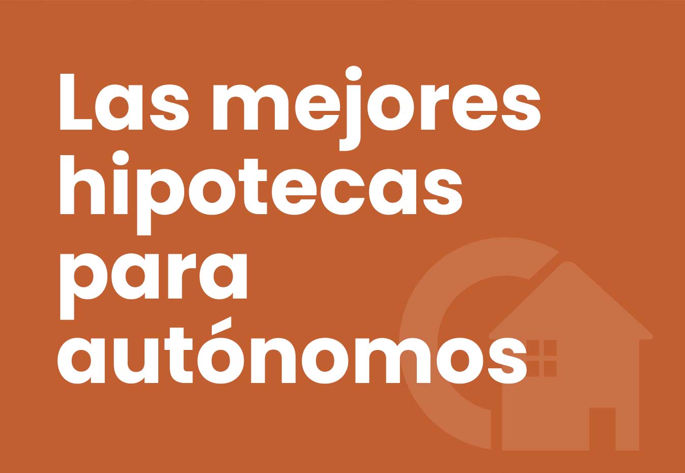 donde conseguir las mejores hipotecas para autónomos en Barcelona