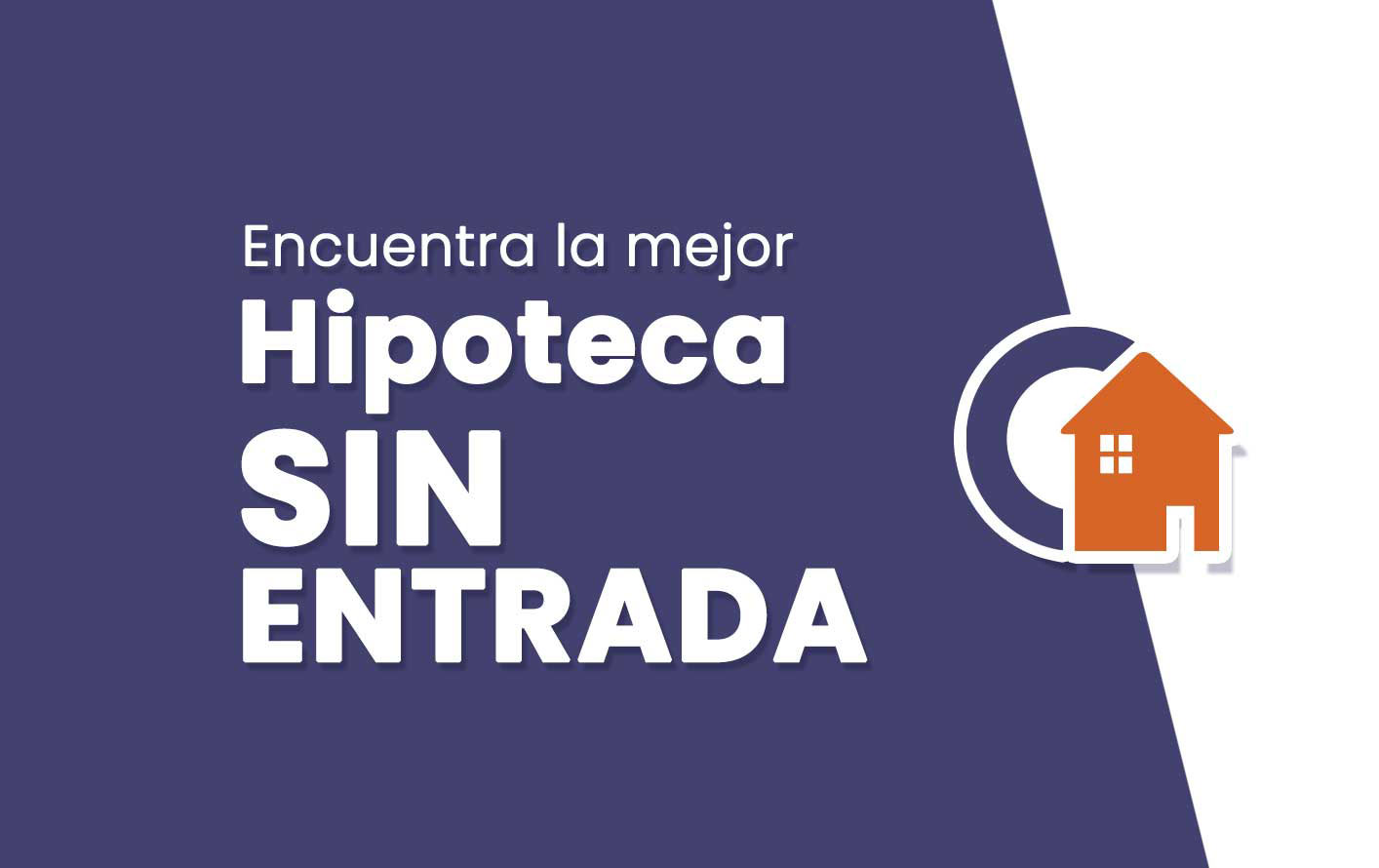 La mejor hipoteca 100% sin entrada de Barcelona, asesores y brokers hipotecarios